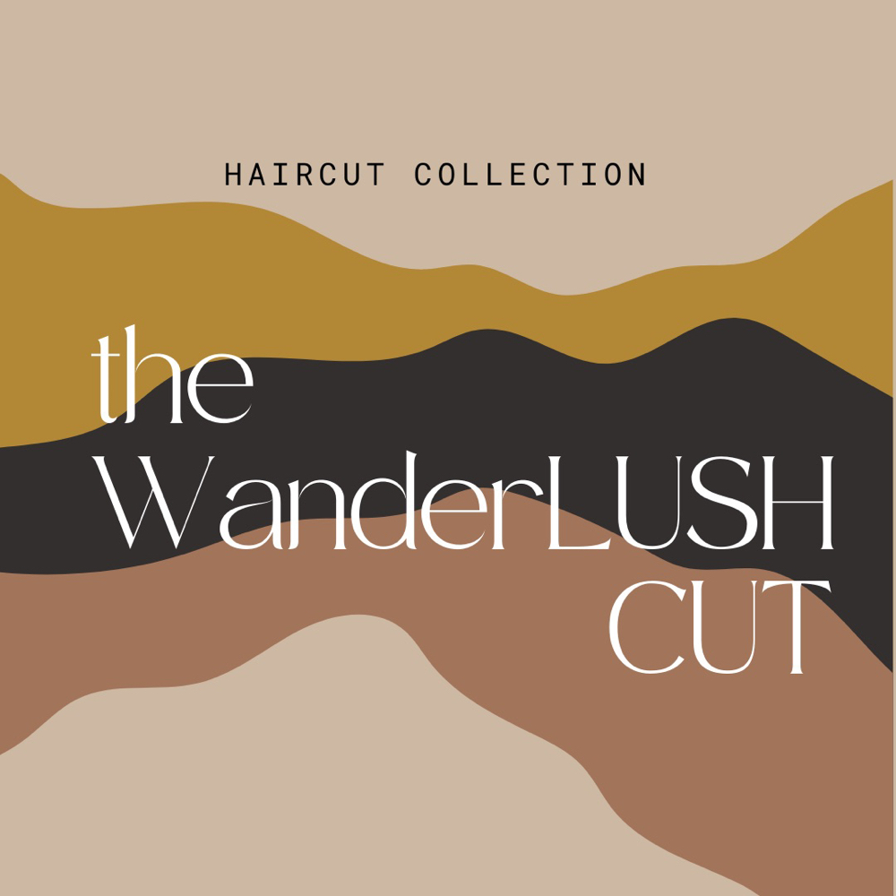 the WanderLUSH Cut