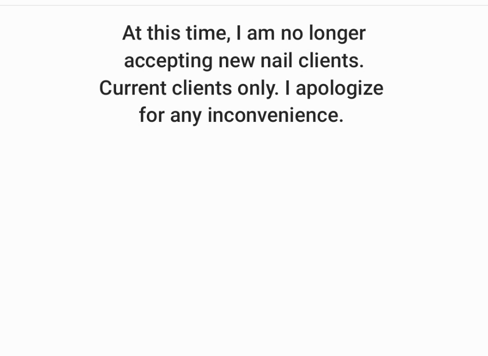 No New Nail Clients At This Time