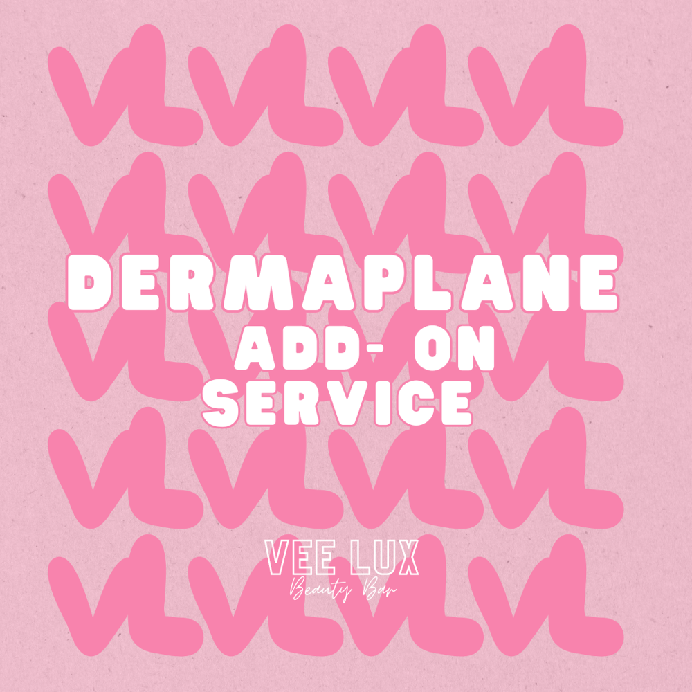 Dermaplane  *Add On*
