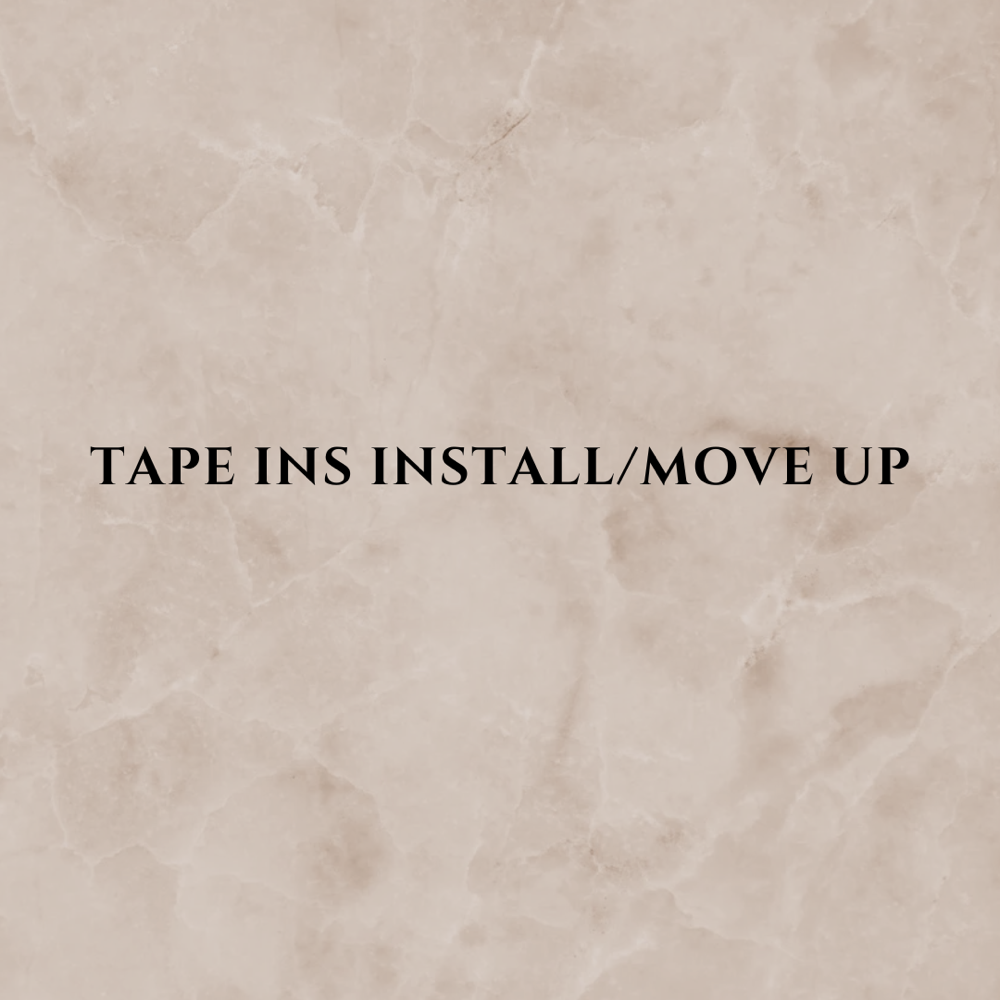 Tape In Move Up/Install