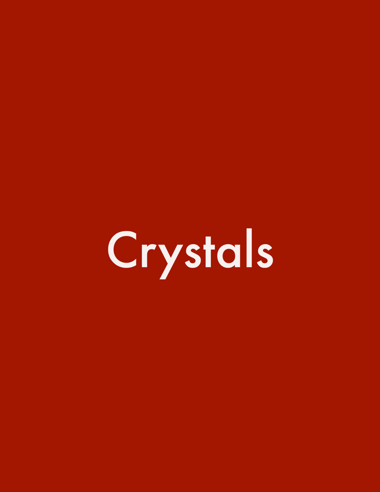 Crystals