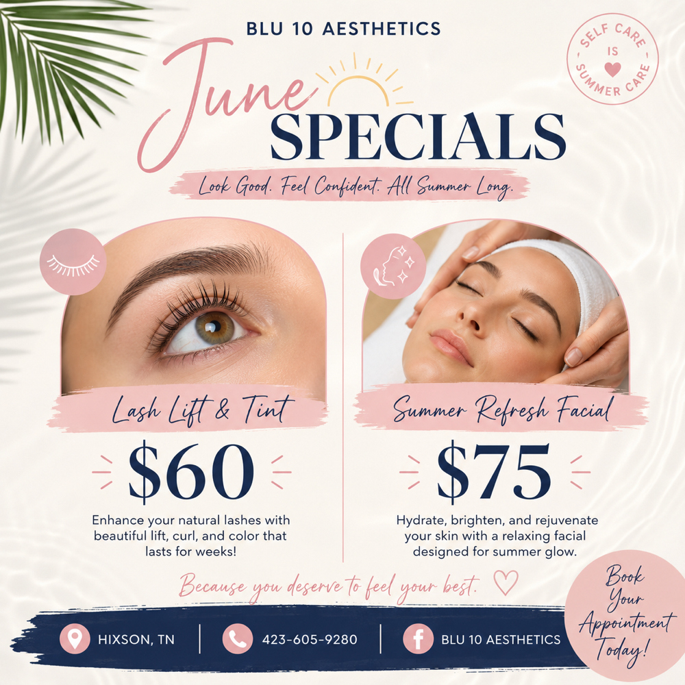 June Specials ☀️ at Blu 10 Aesthetics in Chattanooga, TN