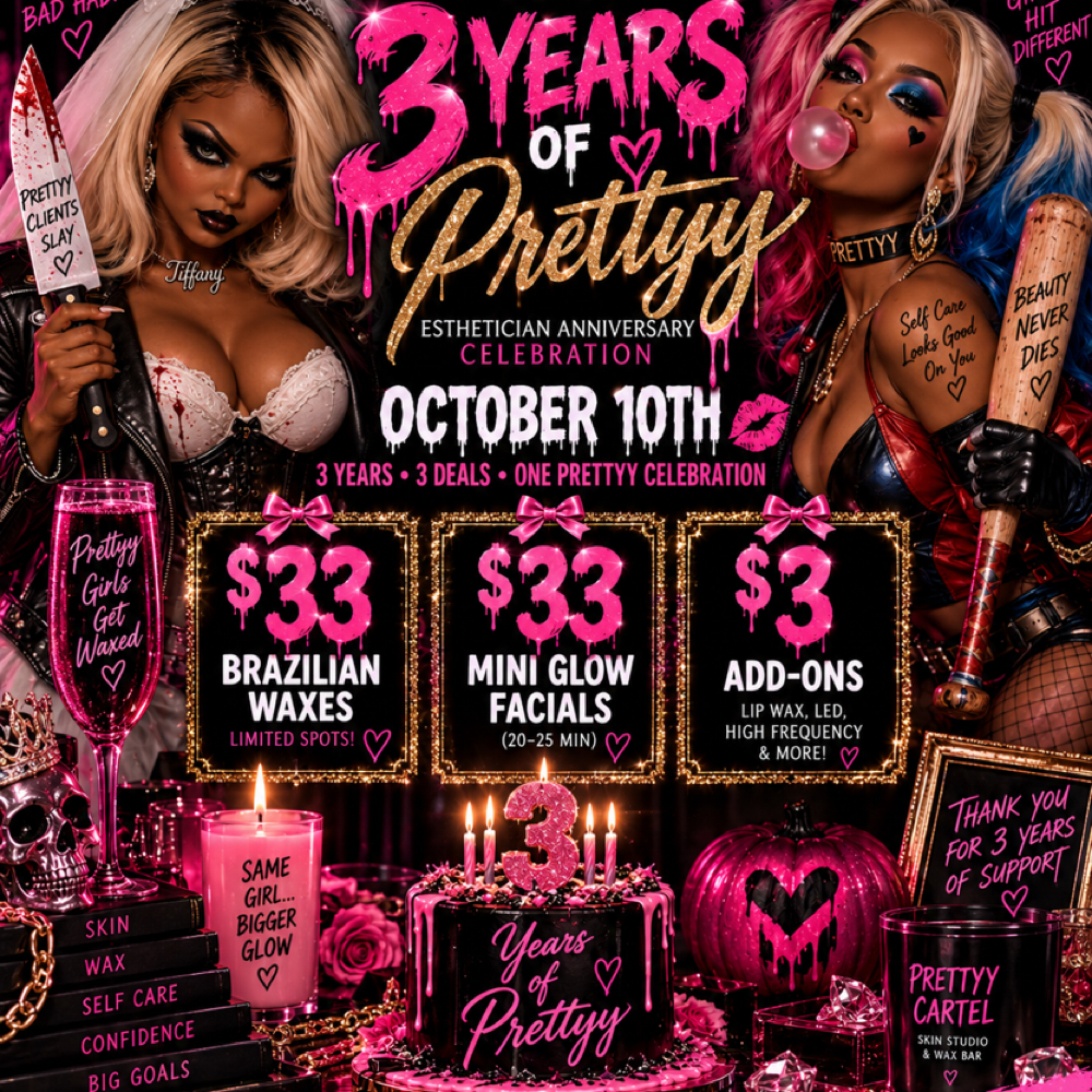 $33 Anniversary Wax 10/10 Only at The Prettyy Cartel Skin Studio & Wax Bar in Terrytown, LA