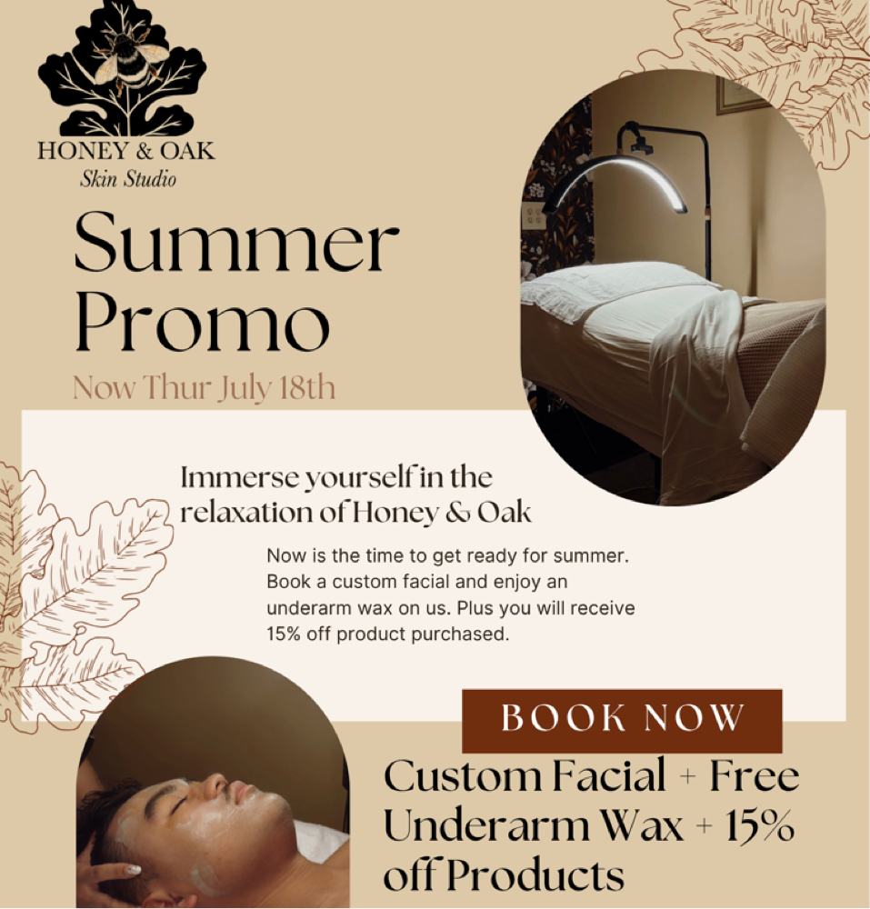 SUMMER PROMO at Honey and Oak Skin Studio in Bellingham, WA