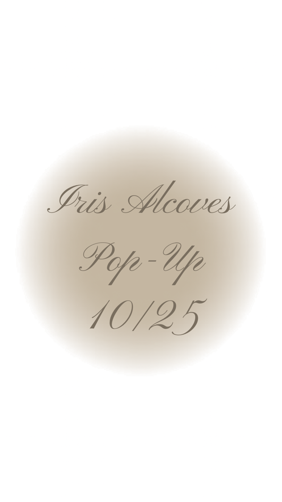 Iris Alcoves Pop-Up 10/25