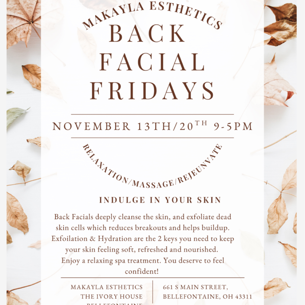 Back Facial Fridays Nov 13th & 20th at Makayla Esthetics in Bellefontaine, OH