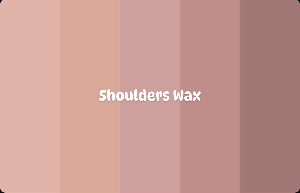 Shoulders Wax