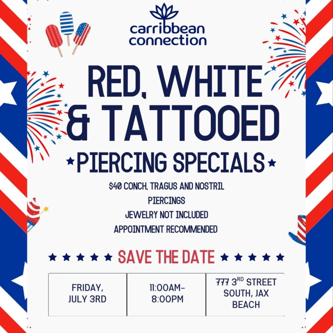 RED, WHITE & TATTOOED- PIERCING at Carribbean Connection in Jacksonville Beach, FL