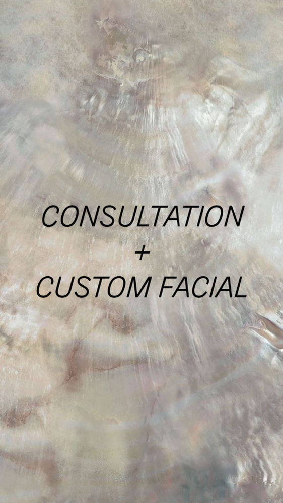 Consultation + Custom Facial