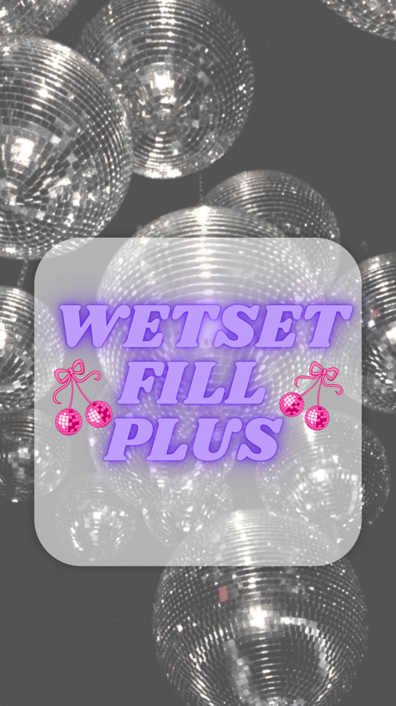 Wet Set Fill Plus