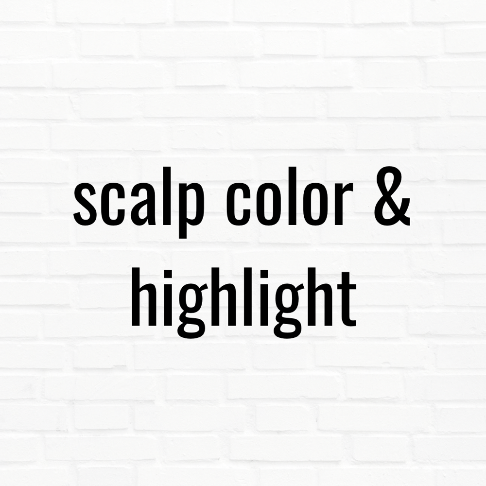 Scalp Color & Highlight