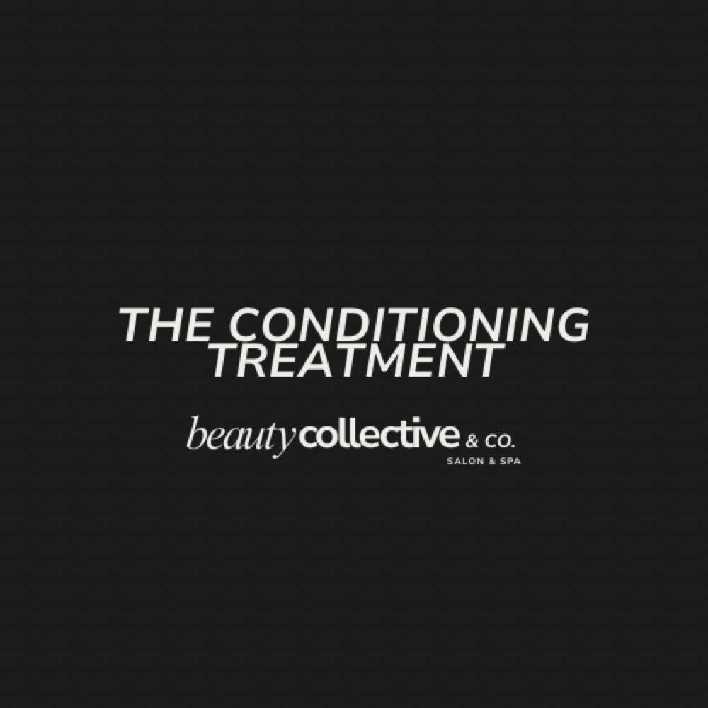 The Conditioning Treatment at Beauty Collective & Co. in Rochelle, IL