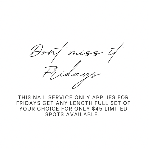 Dont Miss It Fridays at Simplynailsbyseriah in Wauchula, FL