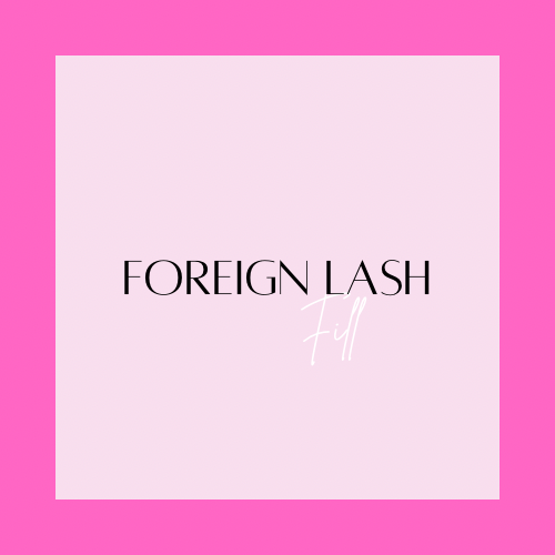 Foreign Lash Fill