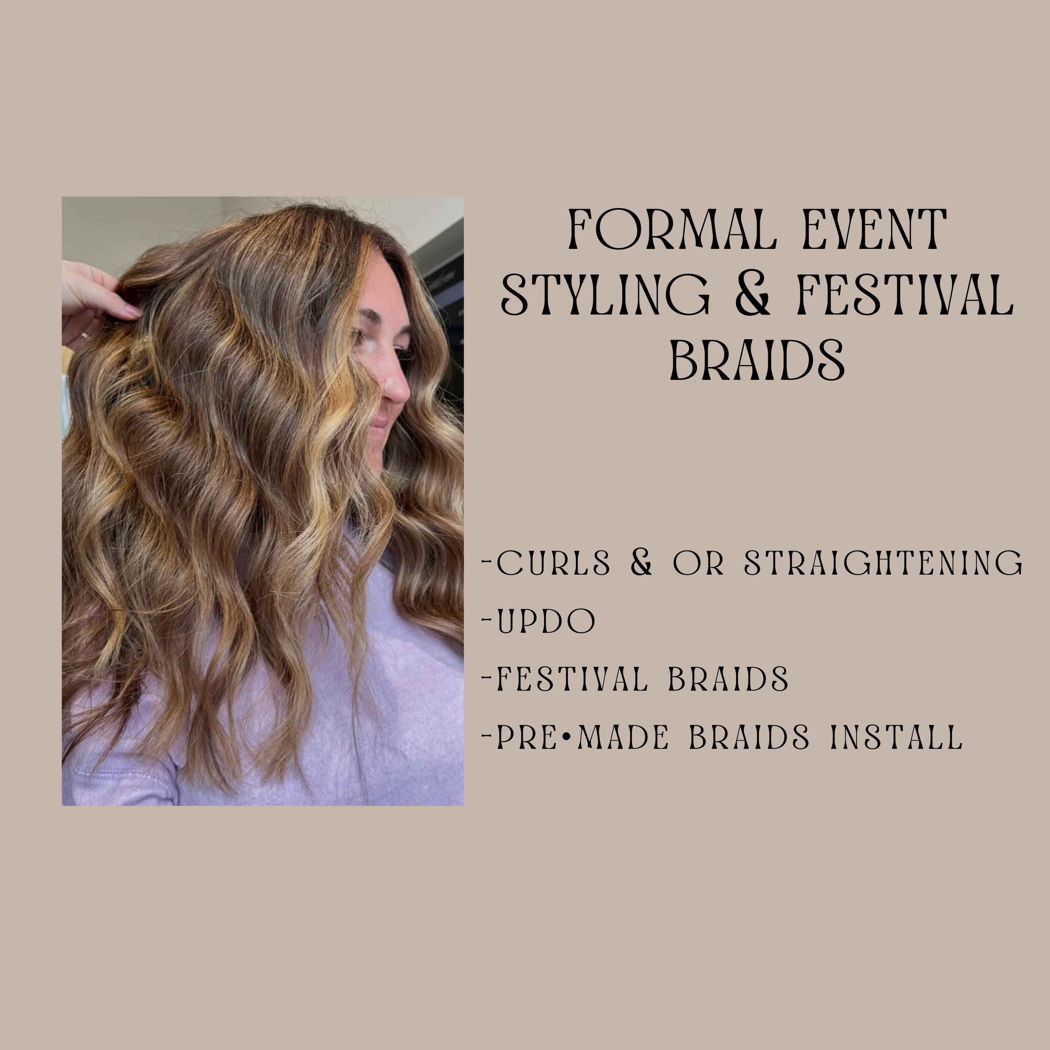 Formal Event & Braids Styling