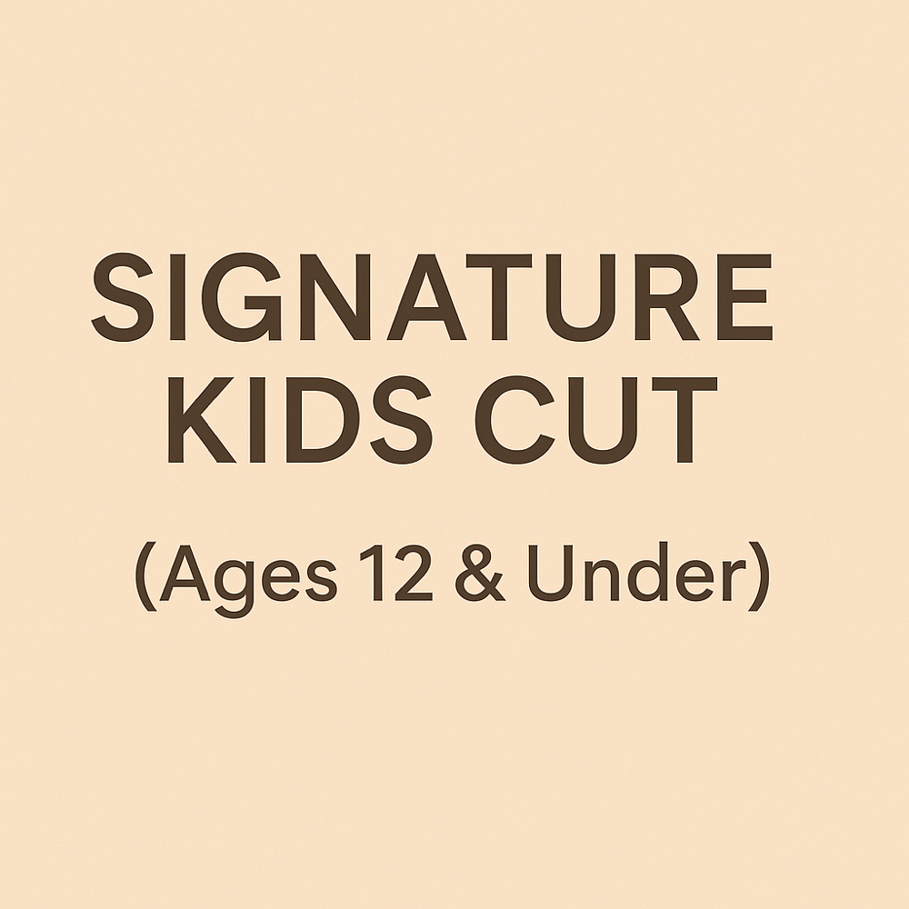 Signature Kids Cut -Ages 12 & Under