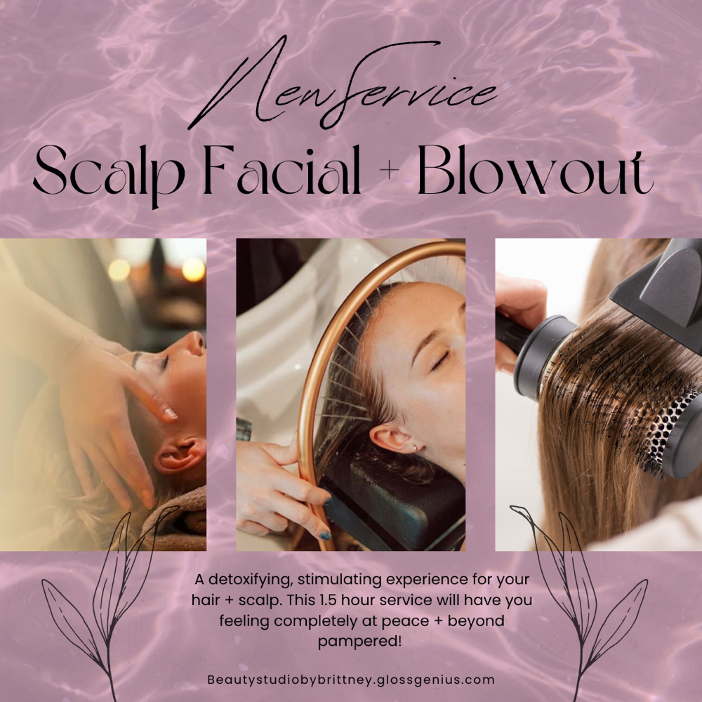 *NEW* SCALP FACIAL + BLOW OUT