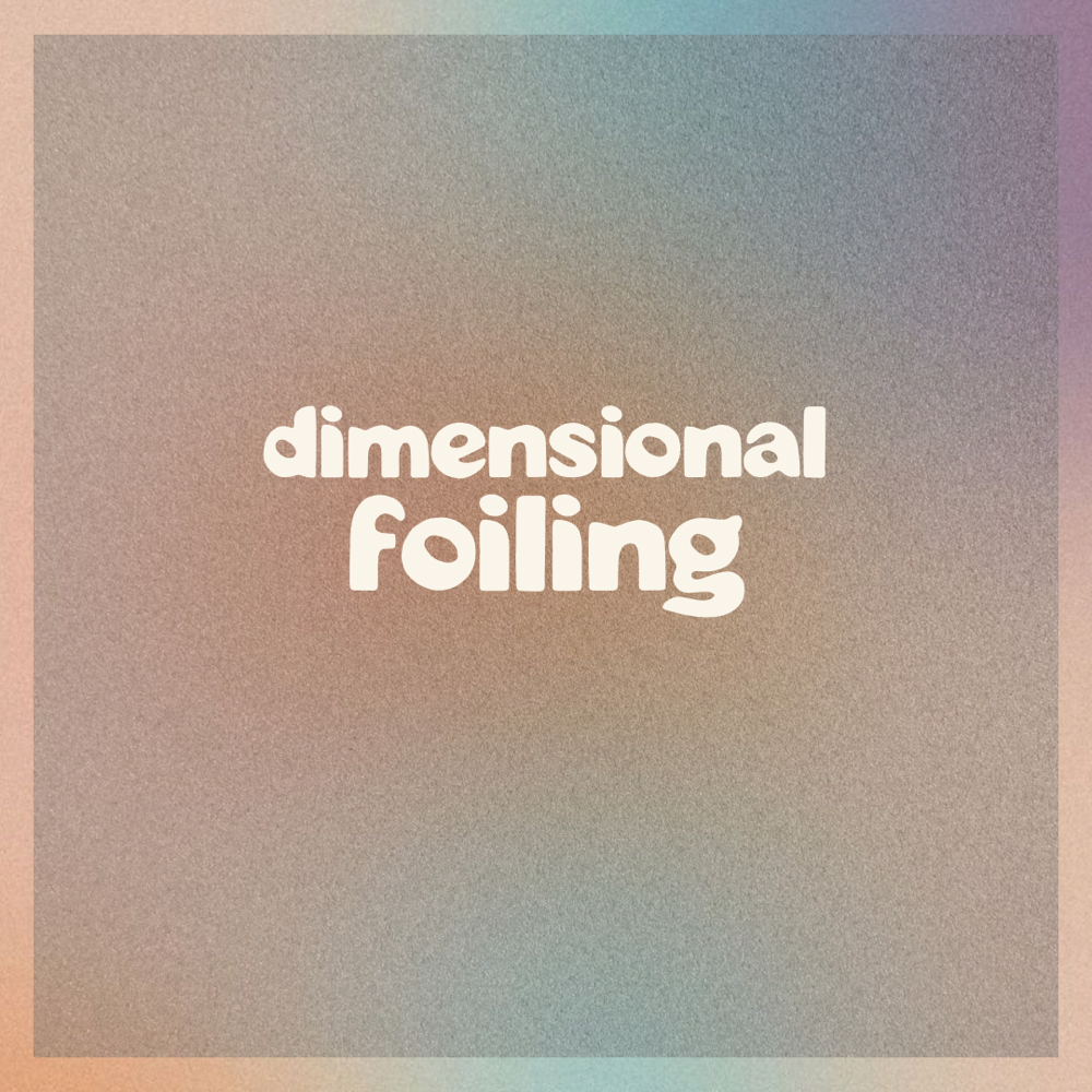 Dimensional Foiling