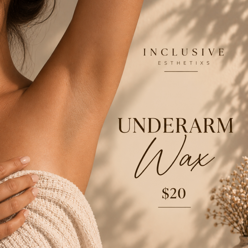 Under Arms Wax (Axilla) at Inclusive Esthetixs in Bakersfield, CA