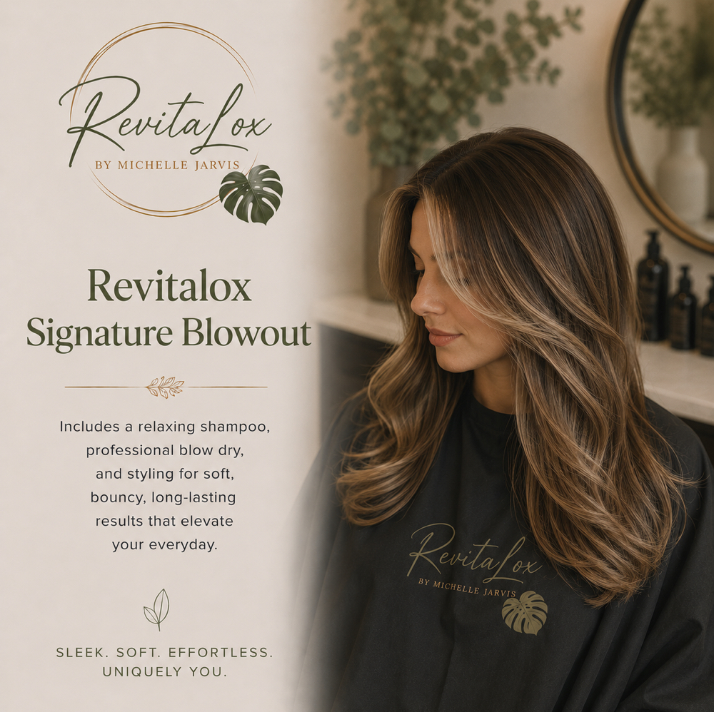 REVITALOX SIGNATURE BLOWOUT at RevitaLox Beauty/ Michelle Jarvis in Delaware, OH
