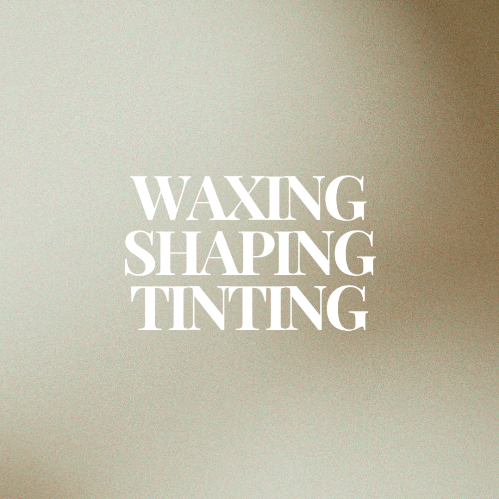 Waxing & Tinting