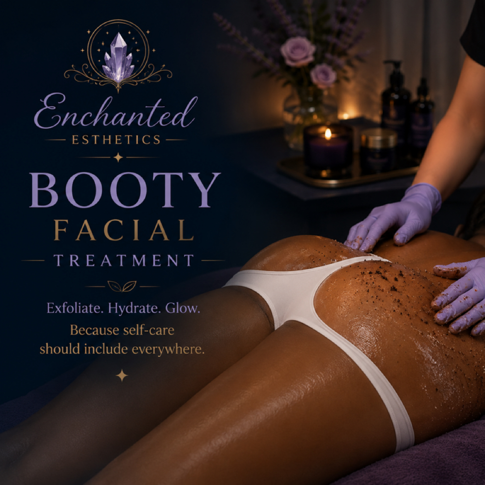 ✨ Booty Facial Treatment at Enchanted Esthetics in Sacramento, CA