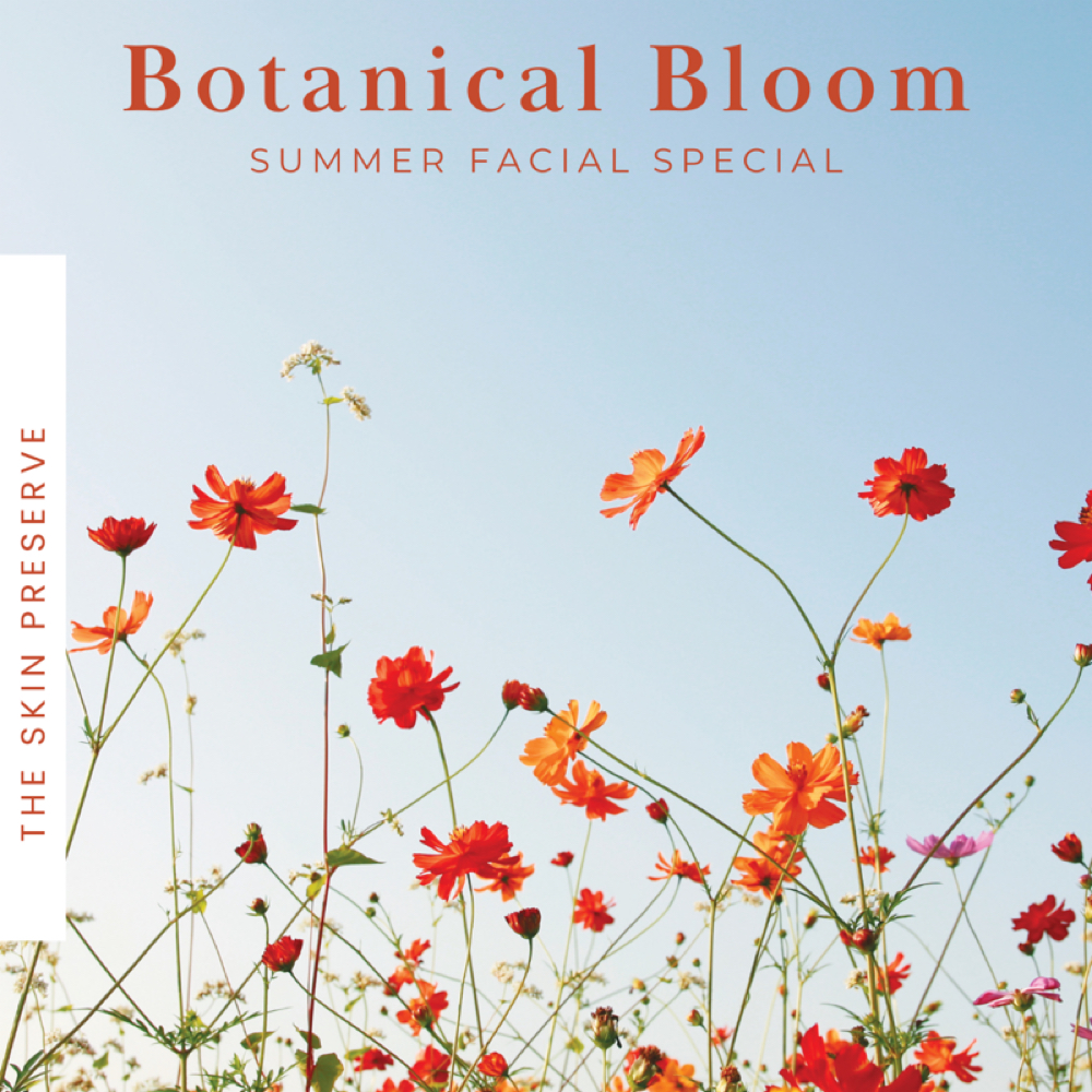 Botanical Bloom Summer Special at The Skin Preserve in Severna park, MD