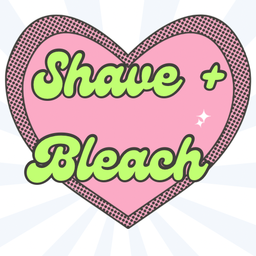Shave + Bleach + Tone