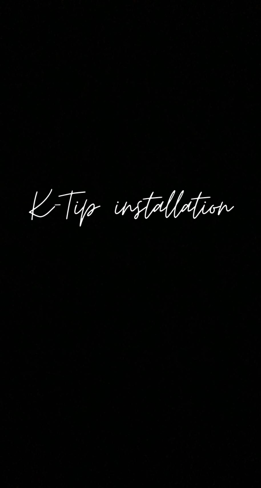 K-Tip Installation