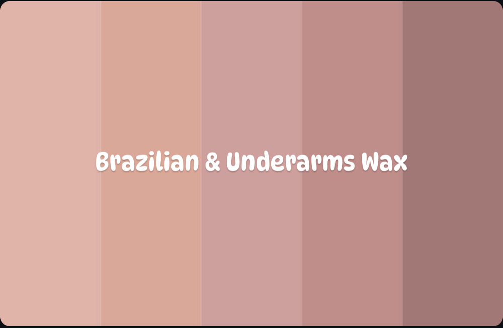 Brazilian & Underarms Wax