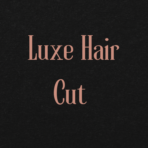 Luxe Hair Cut