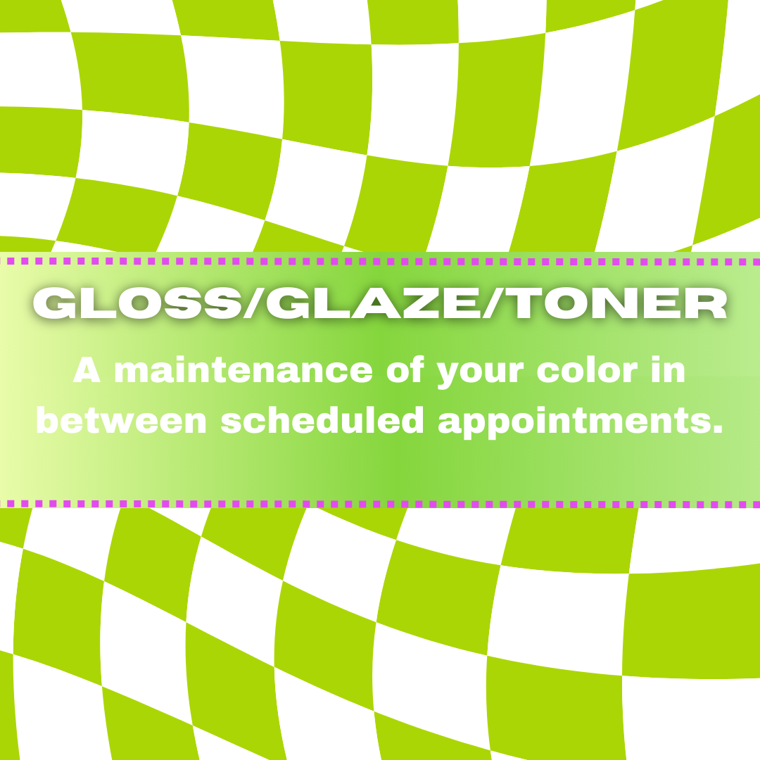 Gloss/ Toner/ Glaze