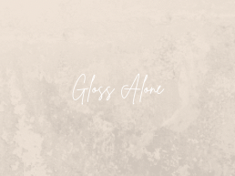 Gloss Alone