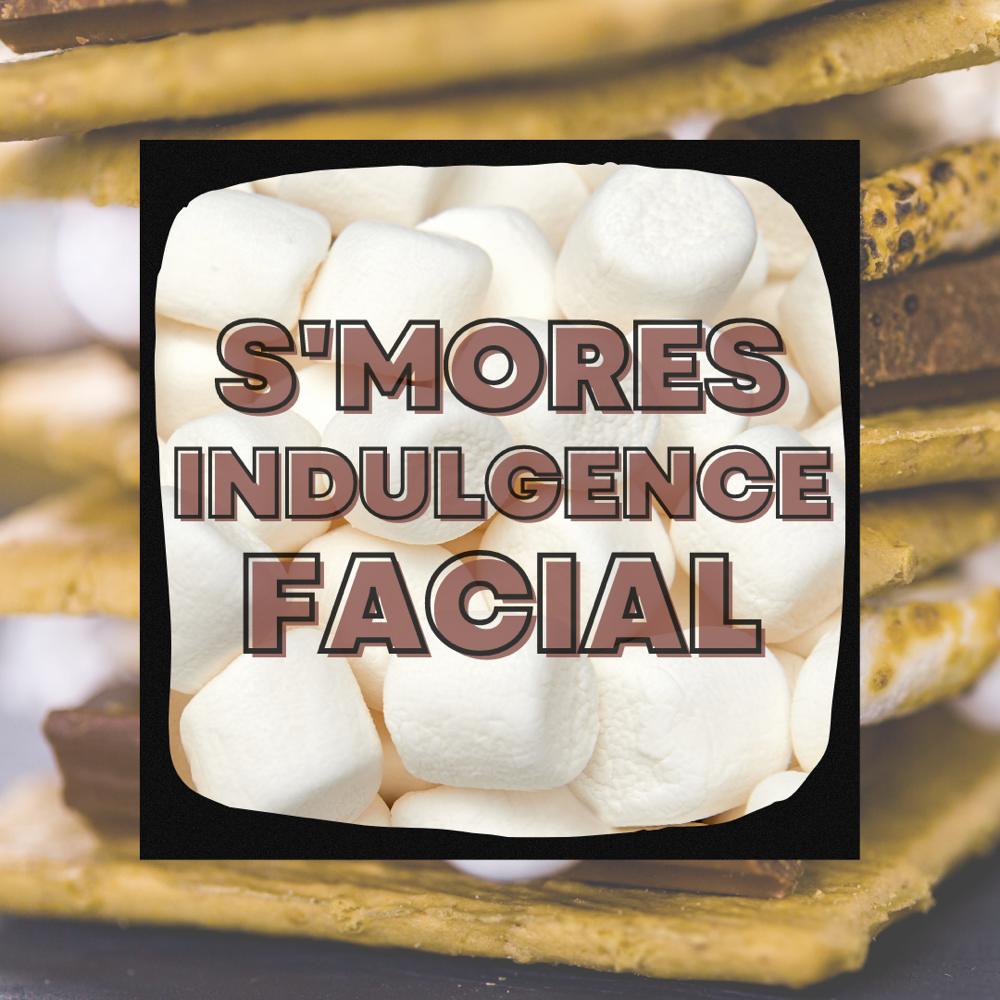 Smores Indulgence Facial | Seasonal