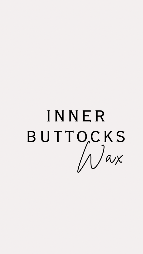 INNER BUTTOCKS WAX (WOMEN ONLY)