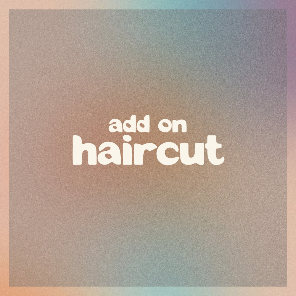 Add On Haircut