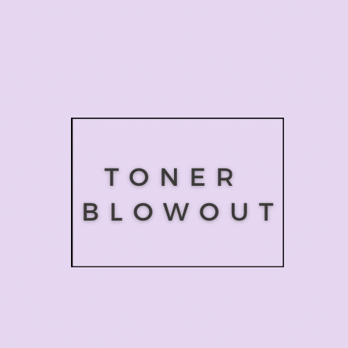 Toner Blowout