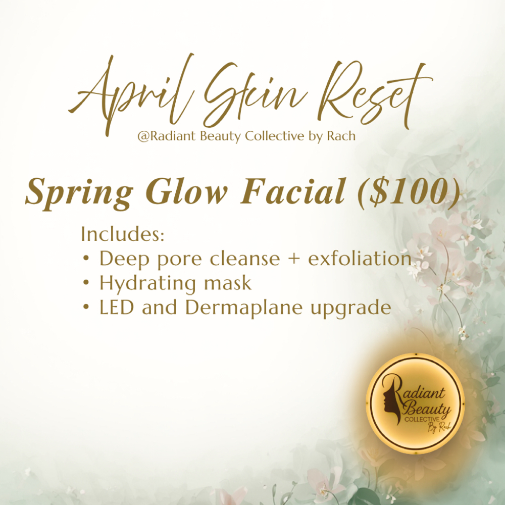 April Spring Glow Facial ($100) at Radiant Beauty Collective By Rach in Rockford, IL