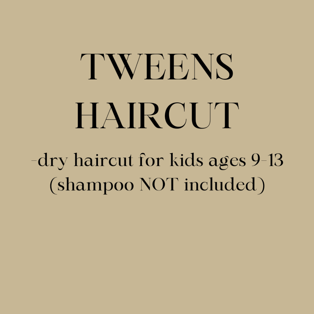 TWEEN CUT (AGES 9-12)