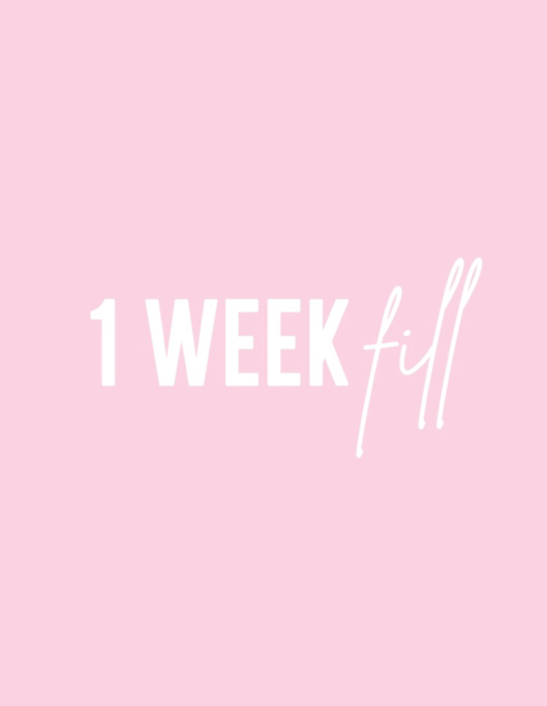 1 Week Fill