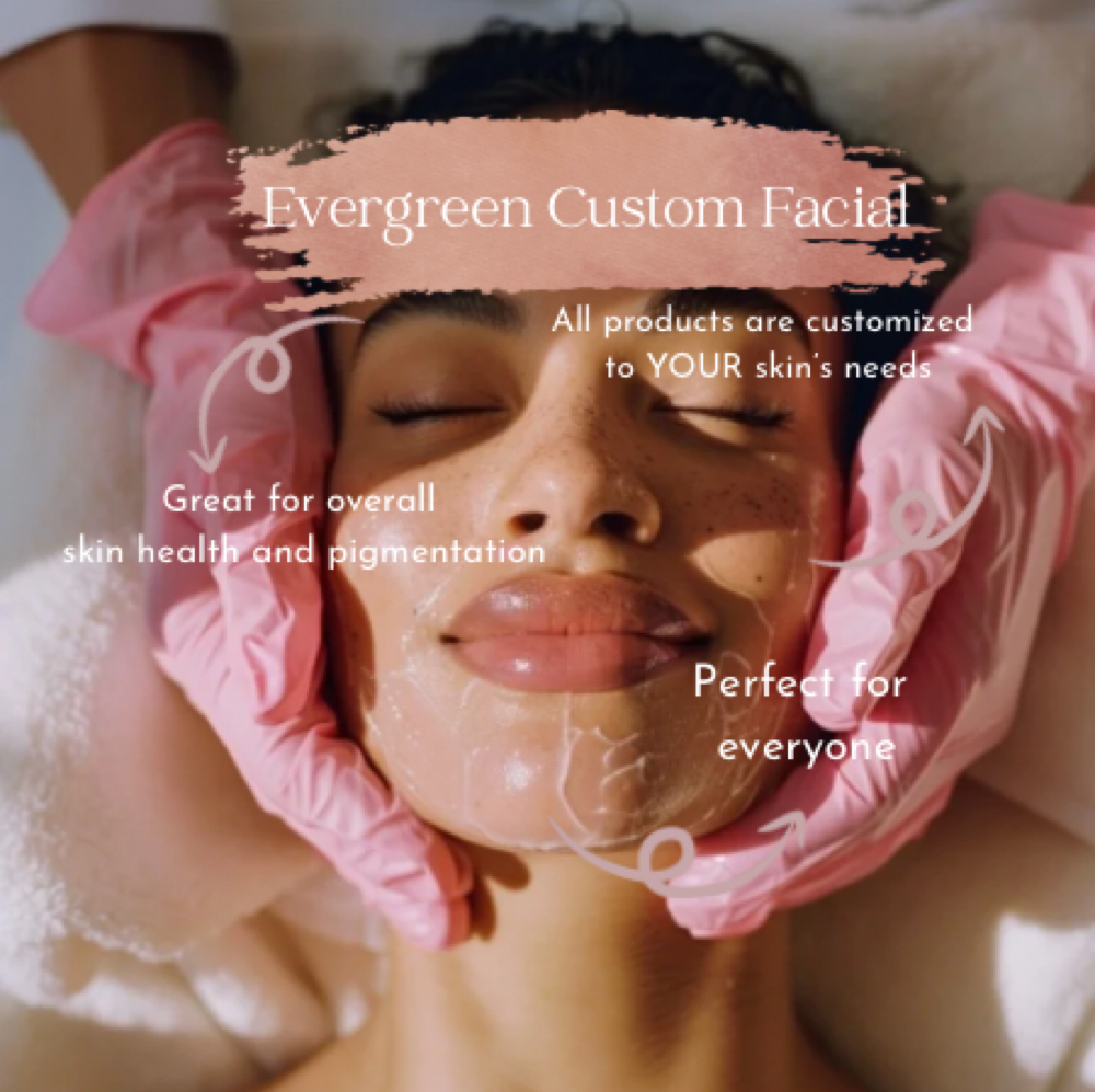 Evergreen Signature Custom Facial at Evergreen Esthetics in LaVernia, TX