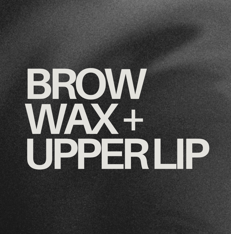 Brow Wax + Upper Lip