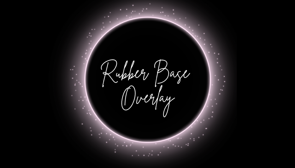 Rubber Base Overlay