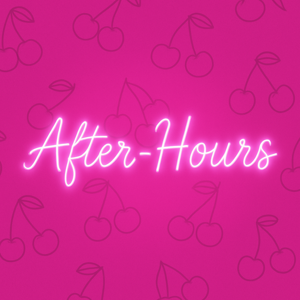 AFTER HOURS 7pm-10pm