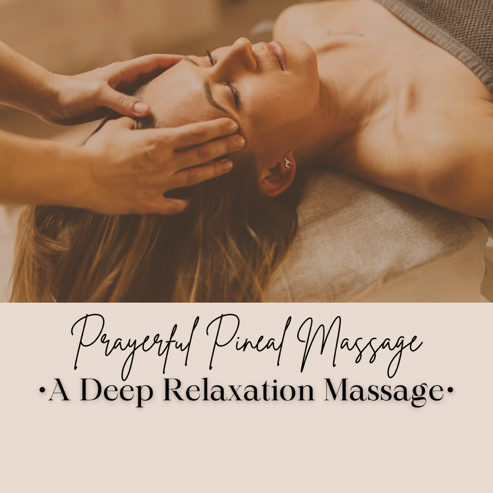 Prayerful Pineal Massage