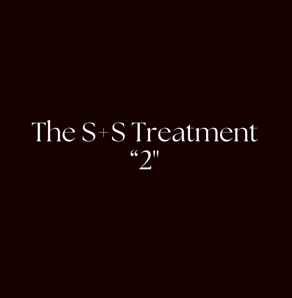 The S+S Treatment "2"