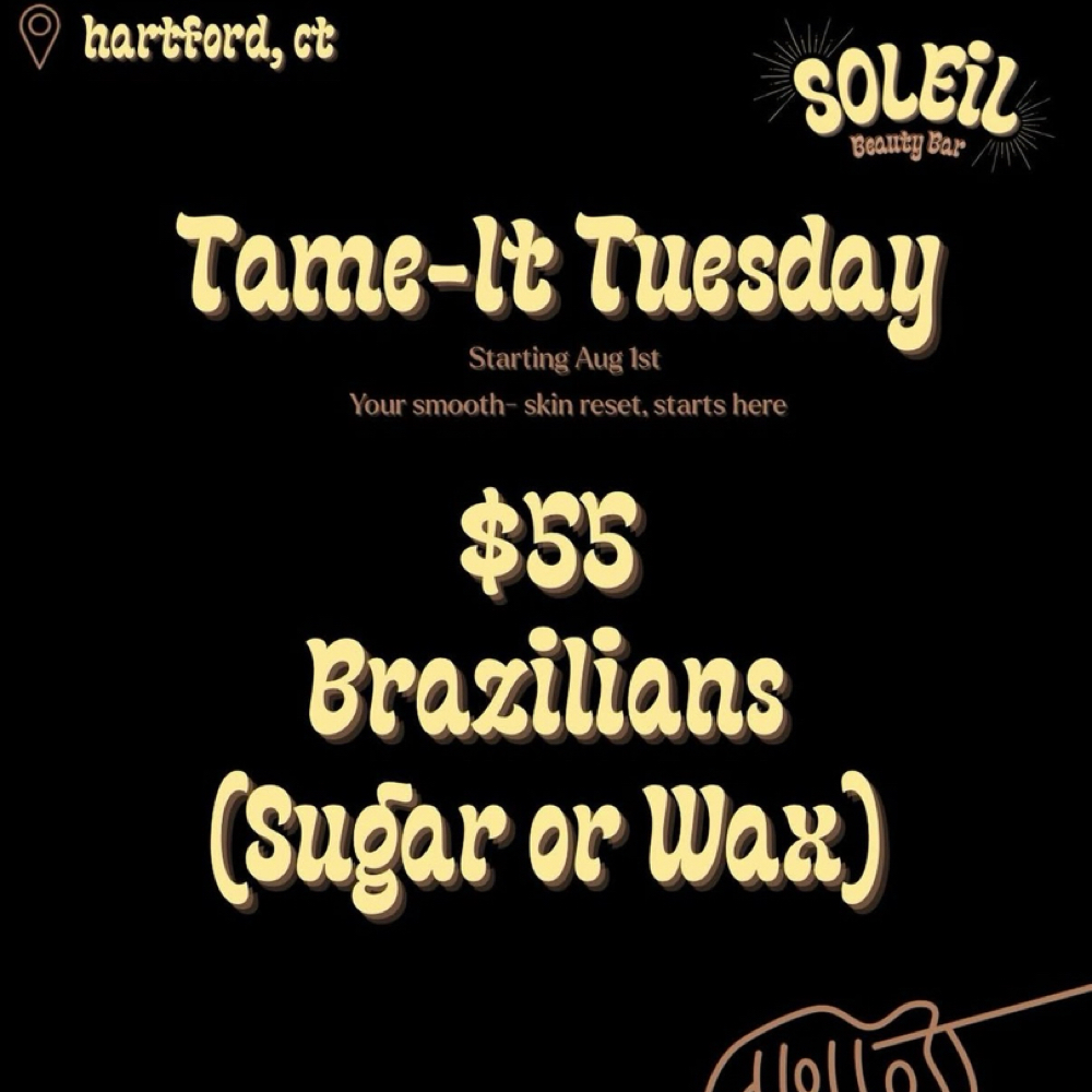 Tame-It Tuesday at Soleil Beauty Bar LLC in Hartford, CT