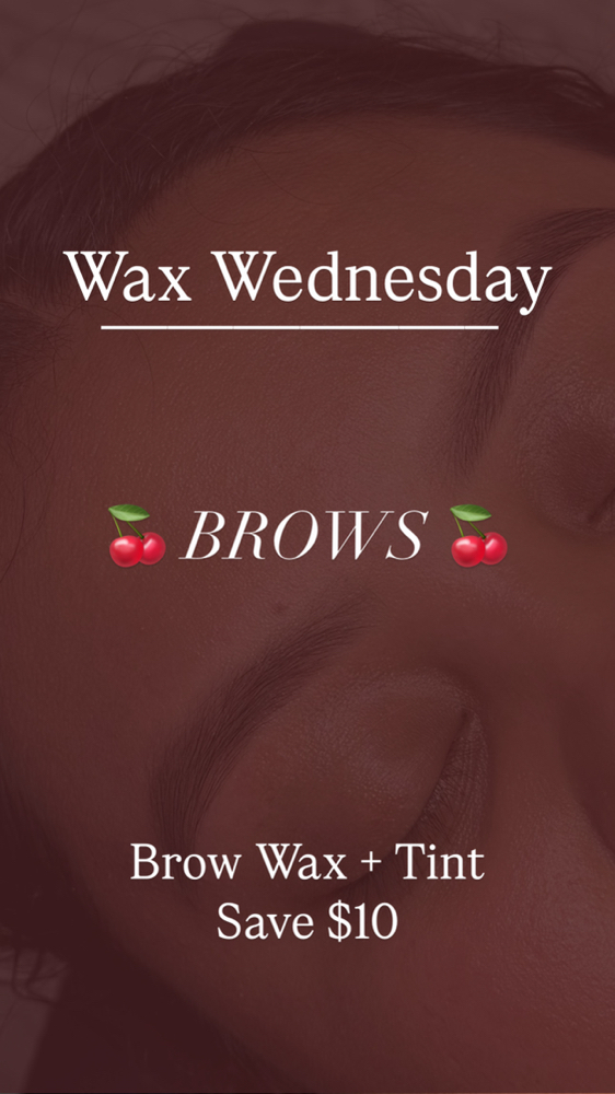 Wax Wednesday, Brow Wax + Tint 🍒