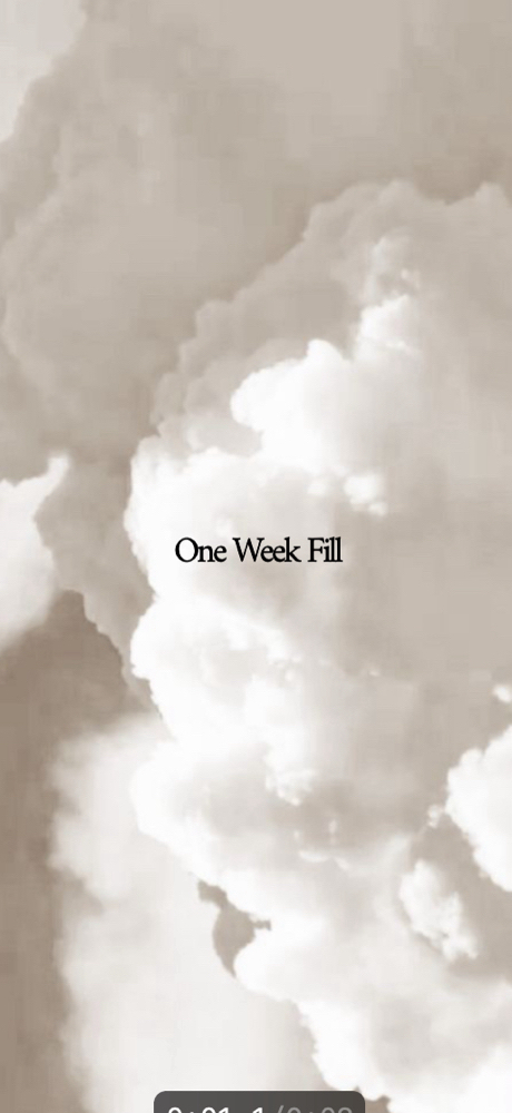 1 Week Fill