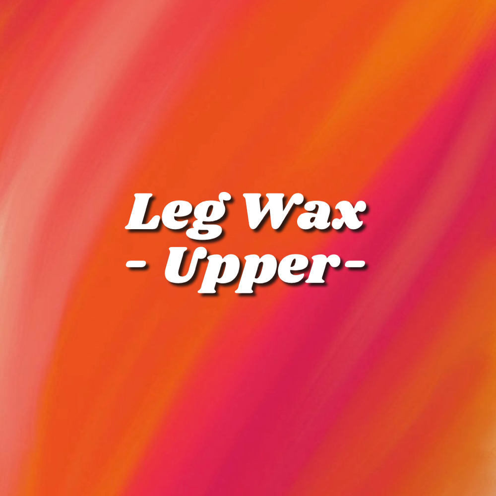 Leg Wax - Upper